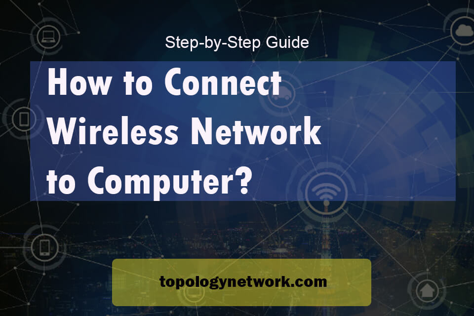 how to connect wireless network to computer