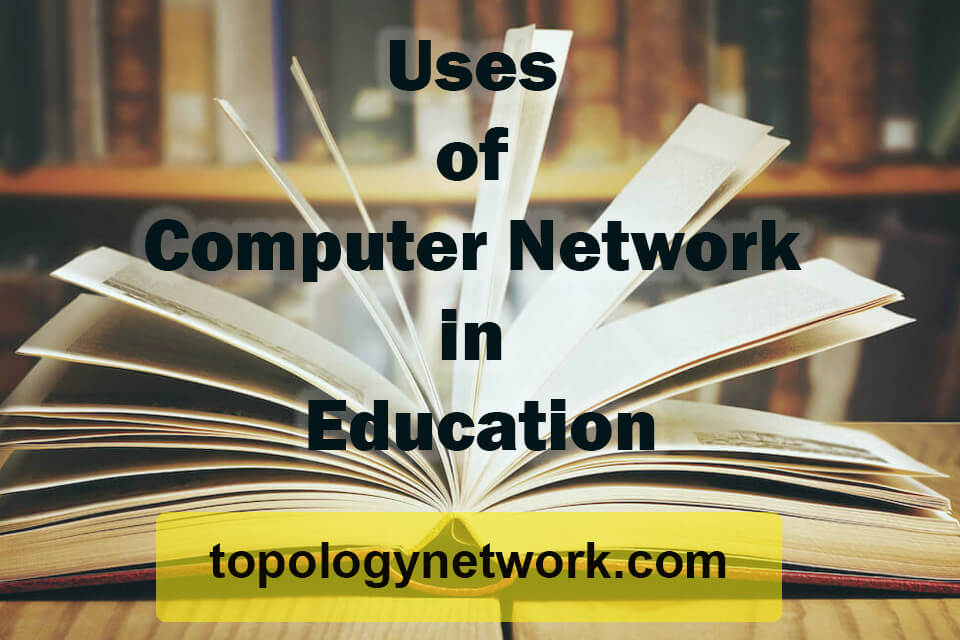 used of computer network in education