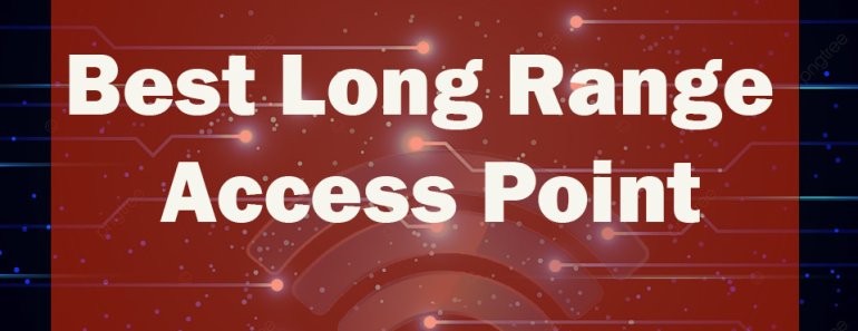 best long range access point